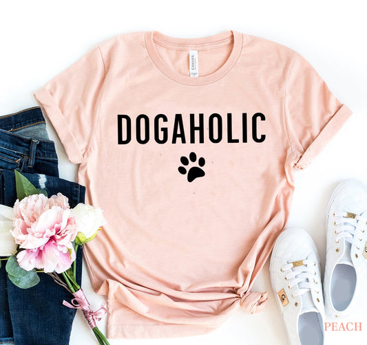 Dogaholic T-shirt - Buy Mom the Perfect Gift